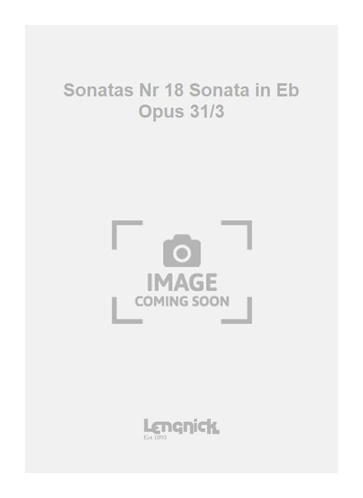 Sonatas Nr 18 Sonata in Eb Opus 31/3